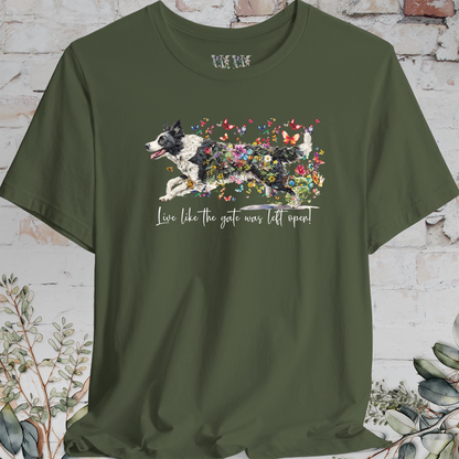 Border Collie #5 "Live like the gate was left open" T shirt