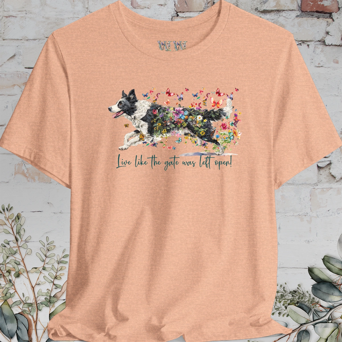 Border Collie #5 "Live like the gate was left open" T shirt