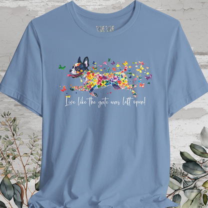 Boston Terrier 'Live like the gate was left open' T shirt