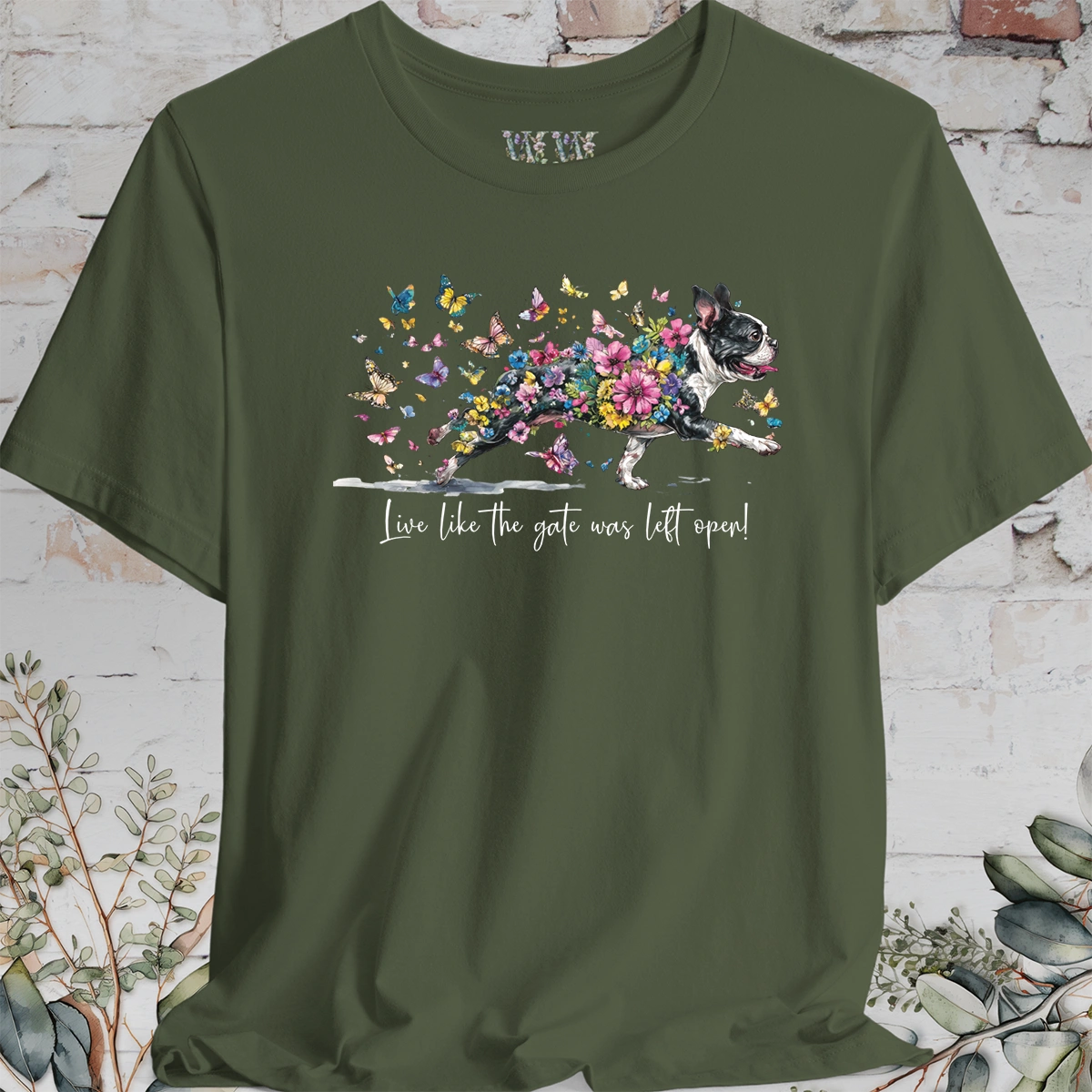 Boston Terrier #2 'Live like the gate was left open' T shirt