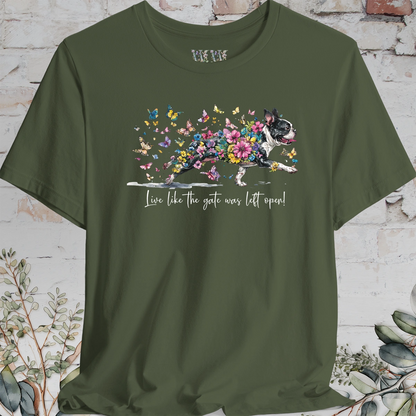 Boston Terrier #2 'Live like the gate was left open' T shirt