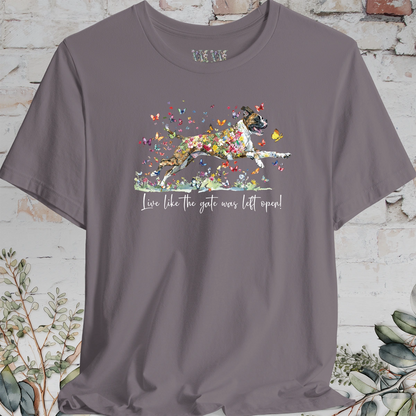 Boxer (Brindle) #5 "Live like the gate was left open" Unisex T shirt
