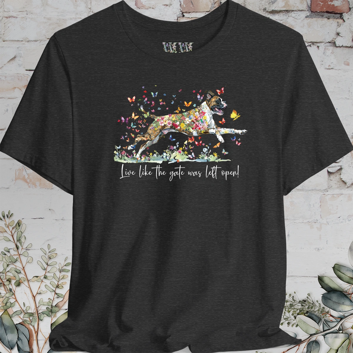 Boxer (Brindle) #5 "Live like the gate was left open" Unisex T shirt