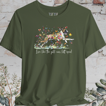 Boxer (Brindle) #5 "Live like the gate was left open" Unisex T shirt