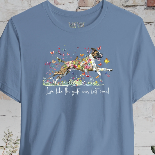 Boxer (Brindle) #5 "Live like the gate was left open" Unisex T shirt