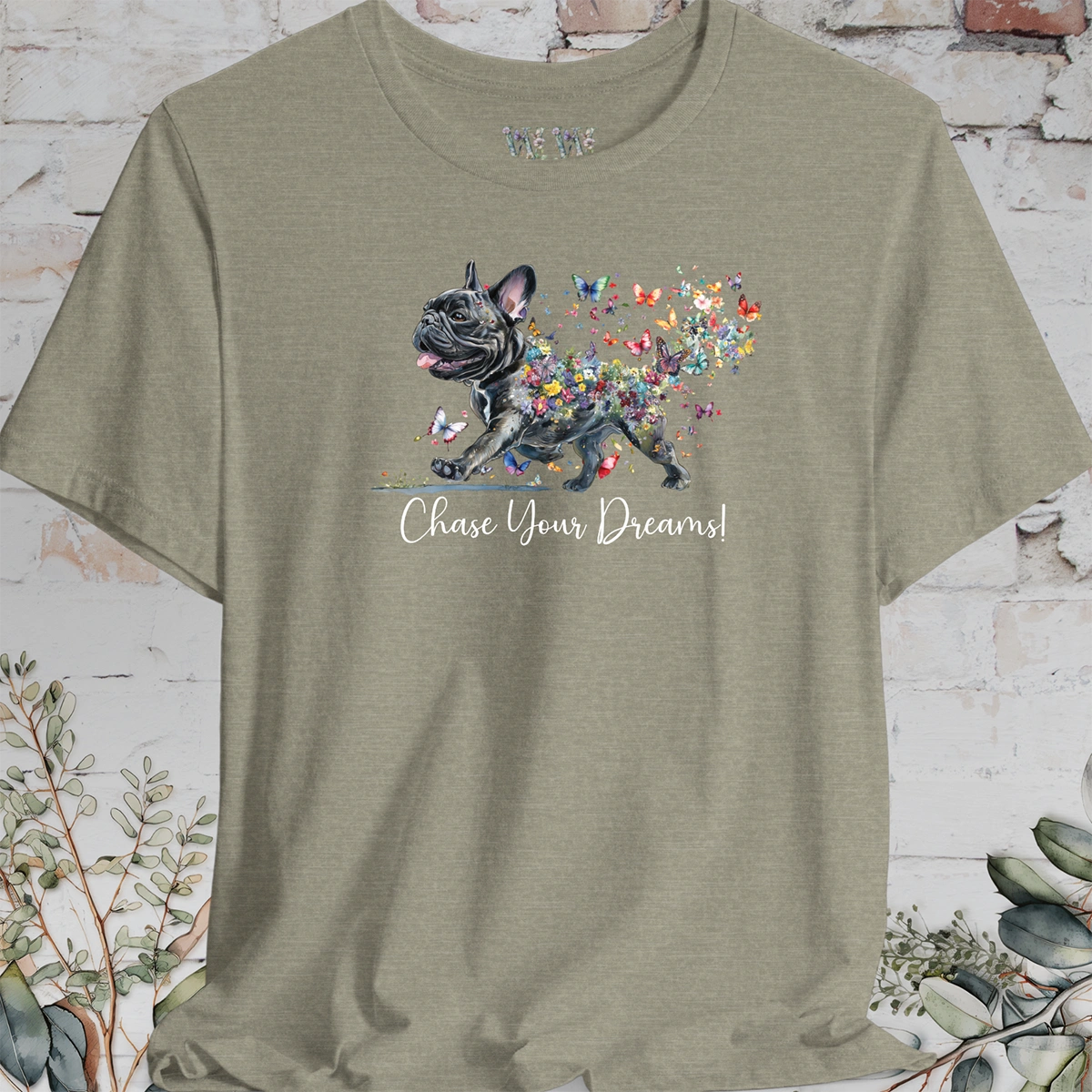 French Bulldog "Chase Your Dreams" T shirt