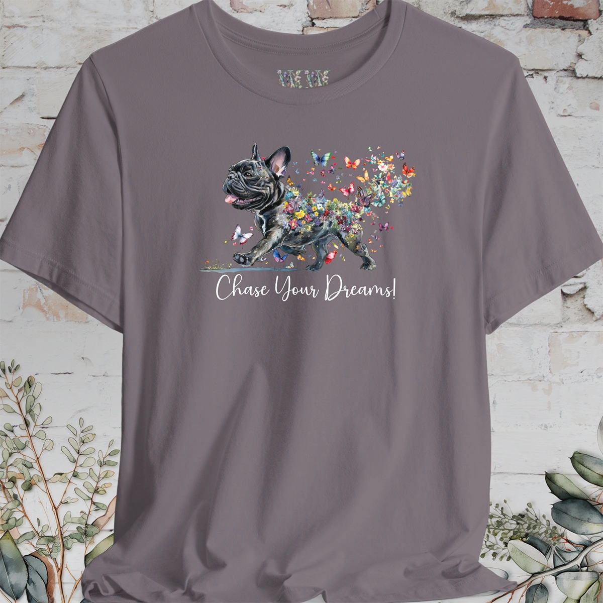 French Bulldog "Chase Your Dreams" T shirt