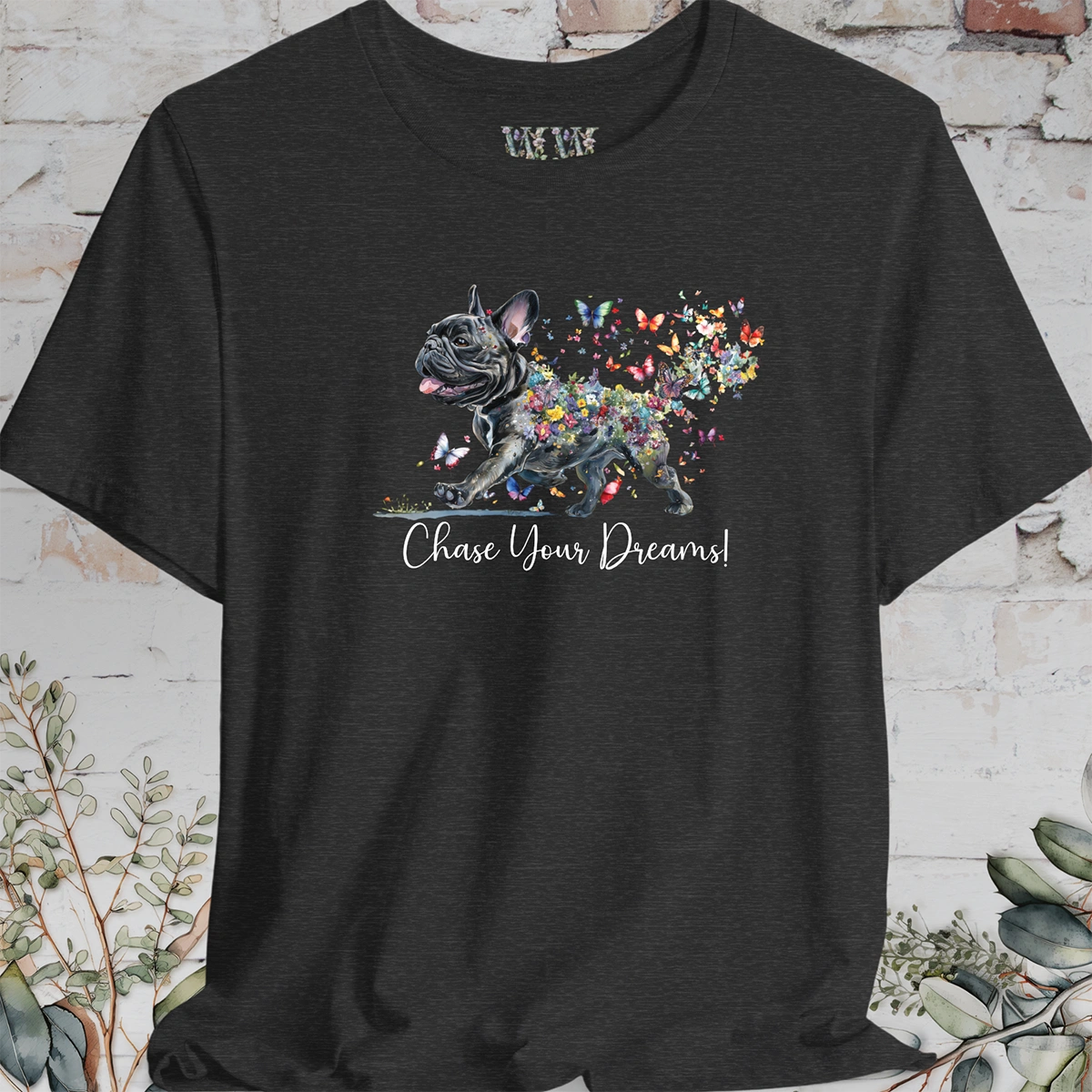 French Bulldog "Chase Your Dreams" T shirt