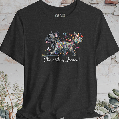French Bulldog "Chase Your Dreams" T shirt