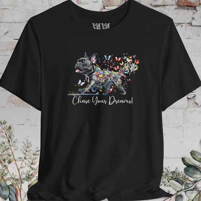 French Bulldog "Chase Your Dreams" T shirt