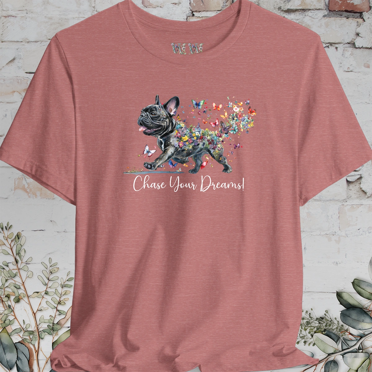 French Bulldog "Chase Your Dreams" T shirt