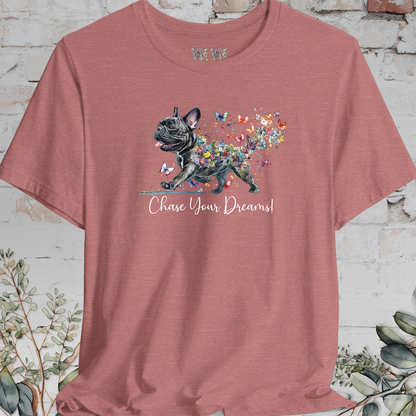 French Bulldog "Chase Your Dreams" T shirt