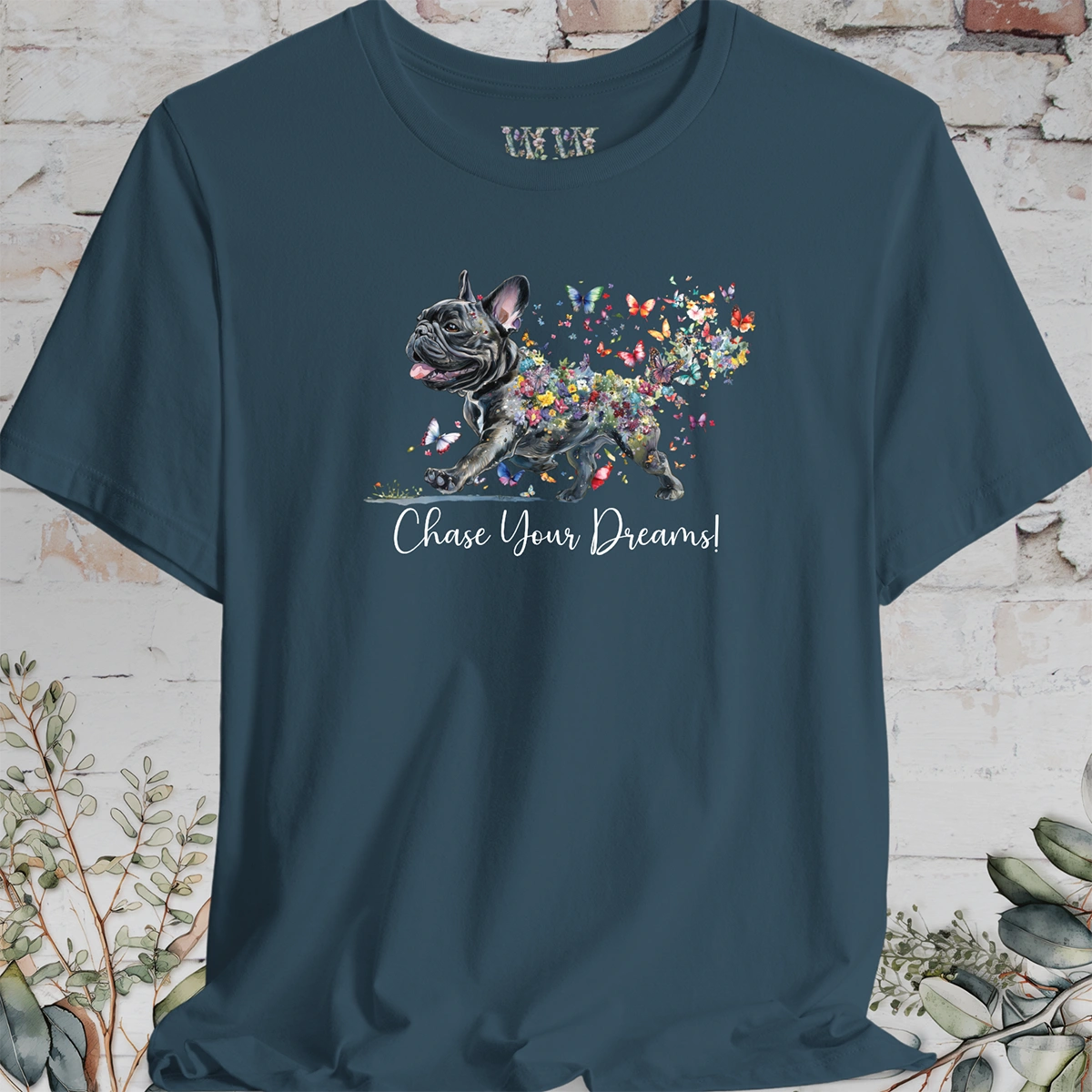 French Bulldog "Chase Your Dreams" T shirt