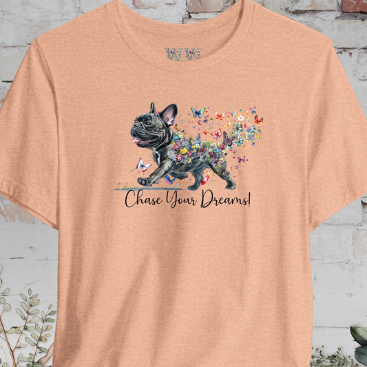 French Bulldog "Chase Your Dreams" T shirt