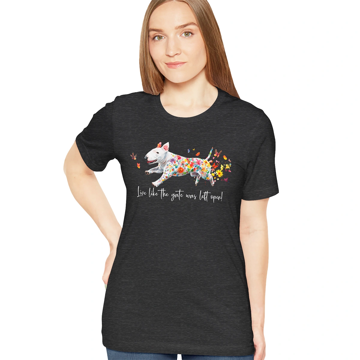 British Bull Terrier 'Live like the gate was left open' T shirt