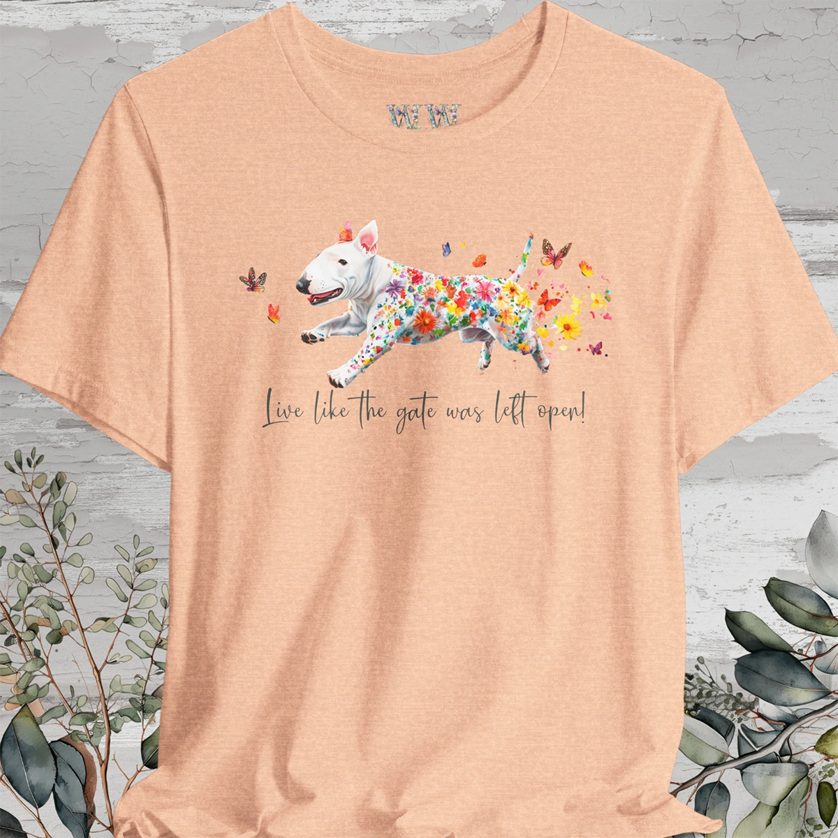 British Bull Terrier 'Live like the gate was left open' T shirt