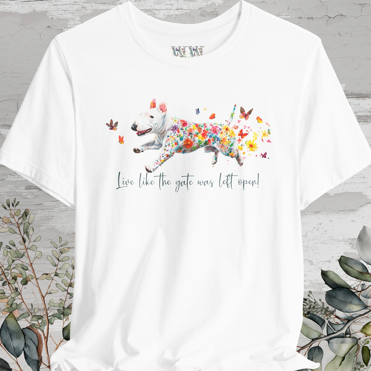 British Bull Terrier 'Live like the gate was left open' T shirt