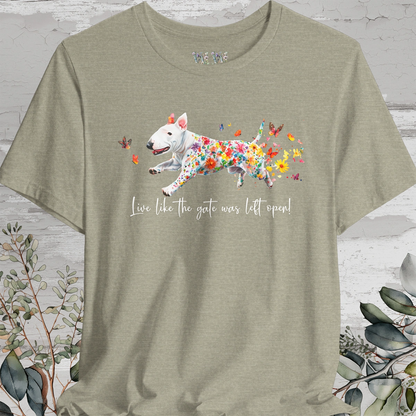 British Bull Terrier 'Live like the gate was left open' T shirt