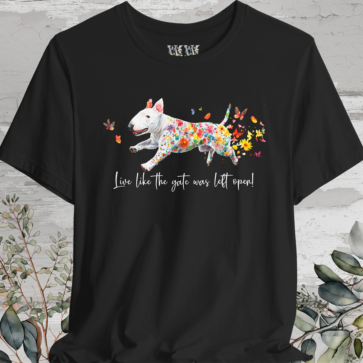 British Bull Terrier 'Live like the gate was left open' T shirt