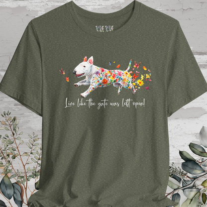 British Bull Terrier 'Live like the gate was left open' T shirt