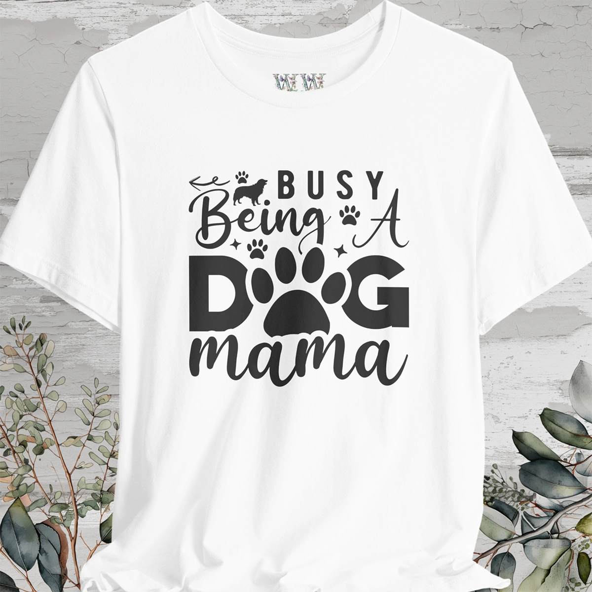 Busy Being a Dog Mama, Unisex T shirt