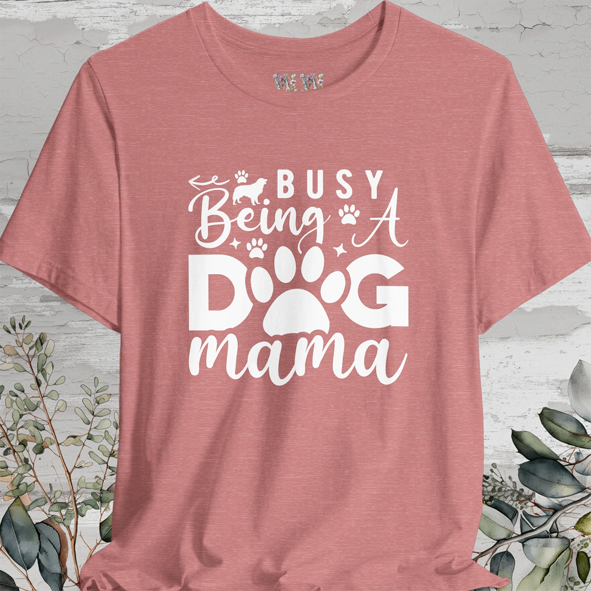 Busy Being a Dog Mama, Unisex T shirt