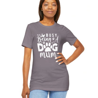 Busy Being a Dog Mama, Unisex T shirt