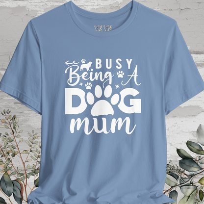 Busy Being a Dog Mama, Unisex T shirt