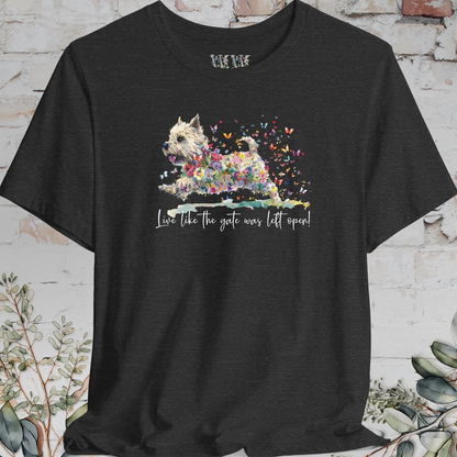 Cairn Terrier #1 'Live like the gate was left open' T shirt