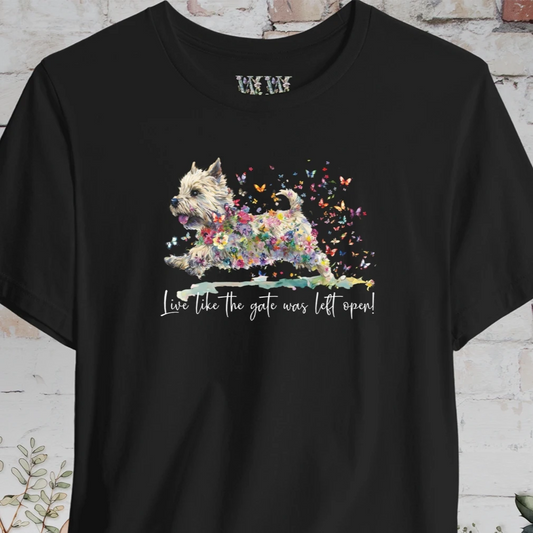 Cairn Terrier #1 'Live like the gate was left open' T shirt