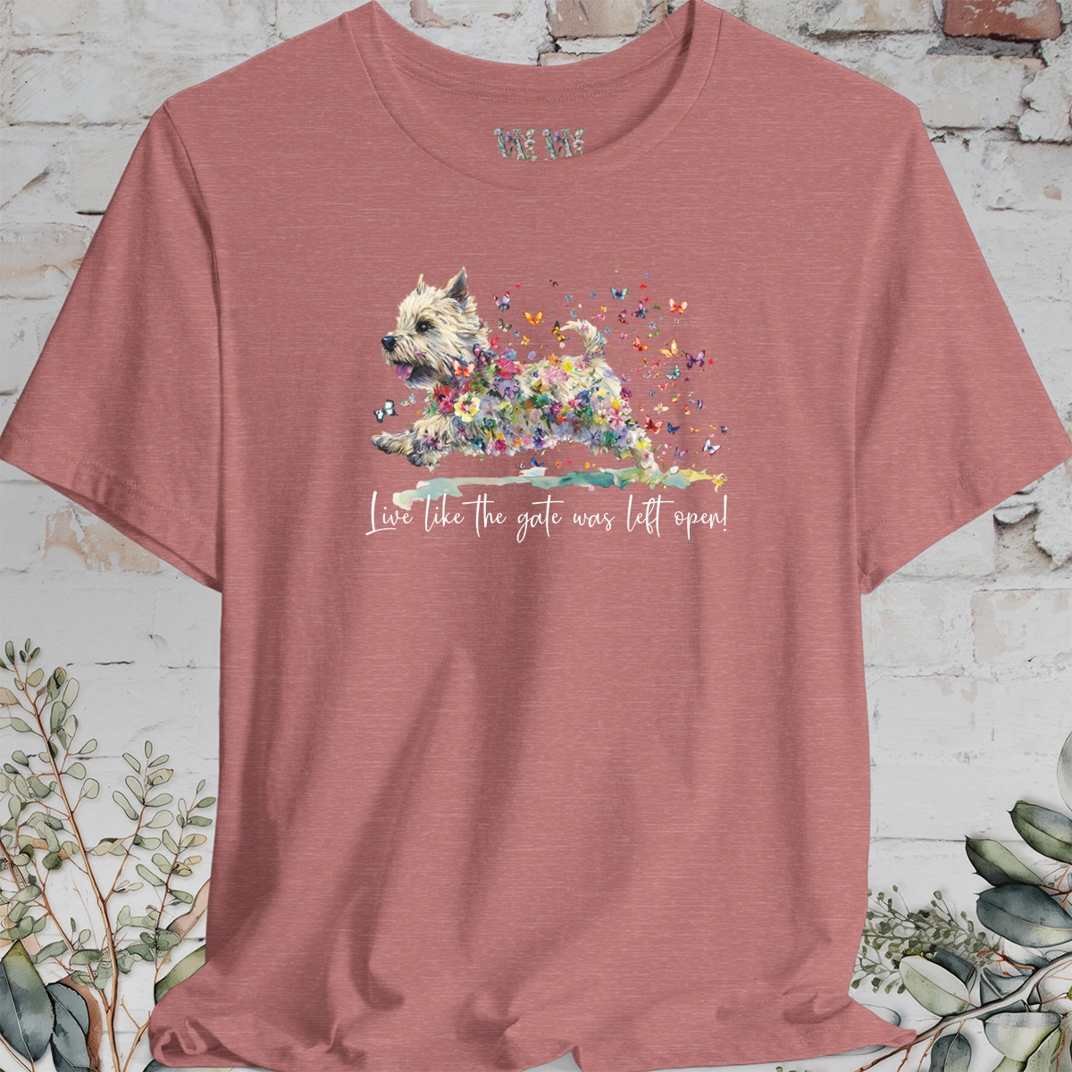 Cairn Terrier #1 'Live like the gate was left open' T shirt