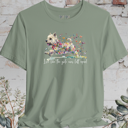 Cairn Terrier #1 'Live like the gate was left open' T shirt