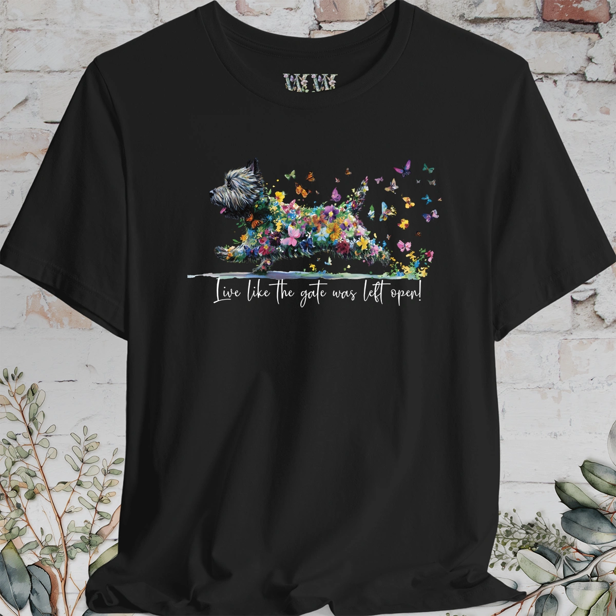 Cairn Terrier #2 'Live like the gate was left open' T shirt