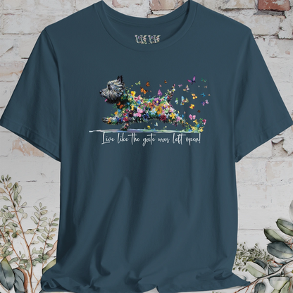 Cairn Terrier #2 'Live like the gate was left open' T shirt