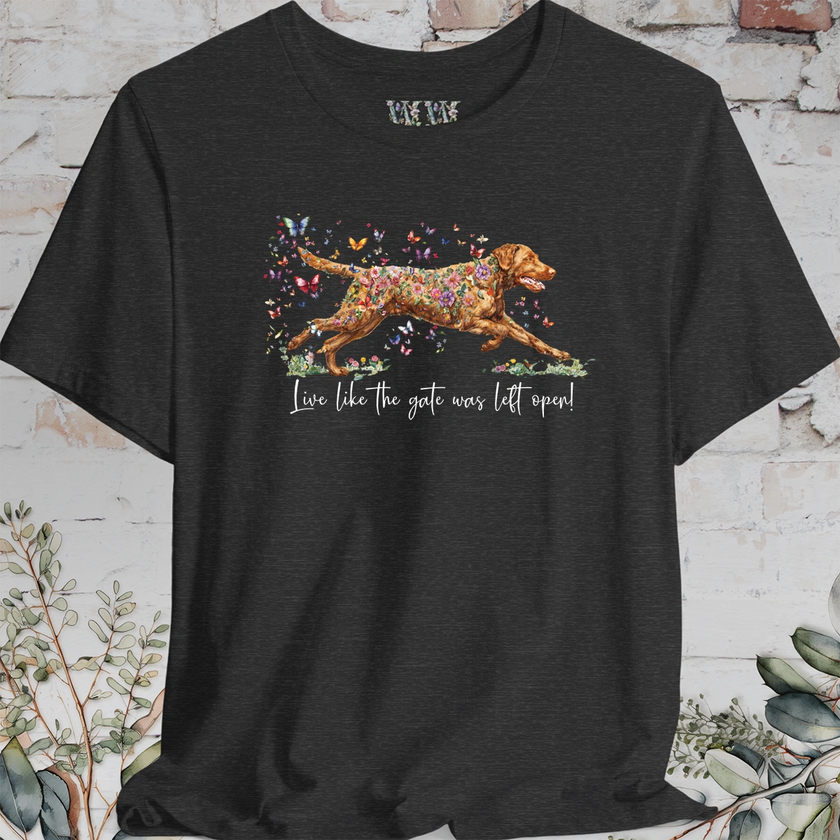 Chesapeake Bay Retriever 'Live like the gate was left open' T shirt