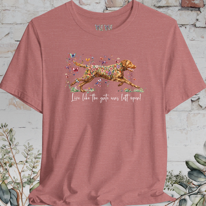 Chesapeake Bay Retriever 'Live like the gate was left open' T shirt