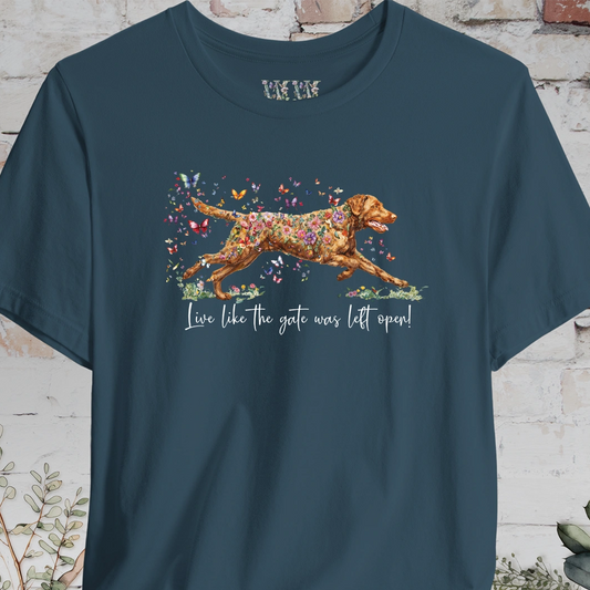 Chesapeake Bay Retriever 'Live like the gate was left open' T shirt