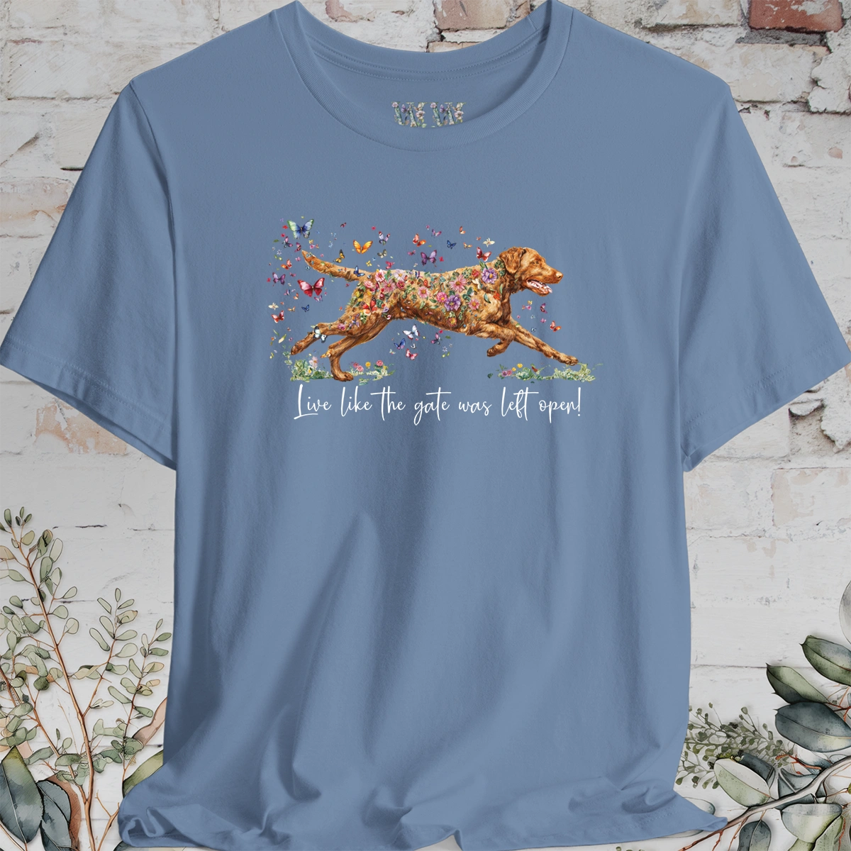 Chesapeake Bay Retriever 'Live like the gate was left open' T shirt