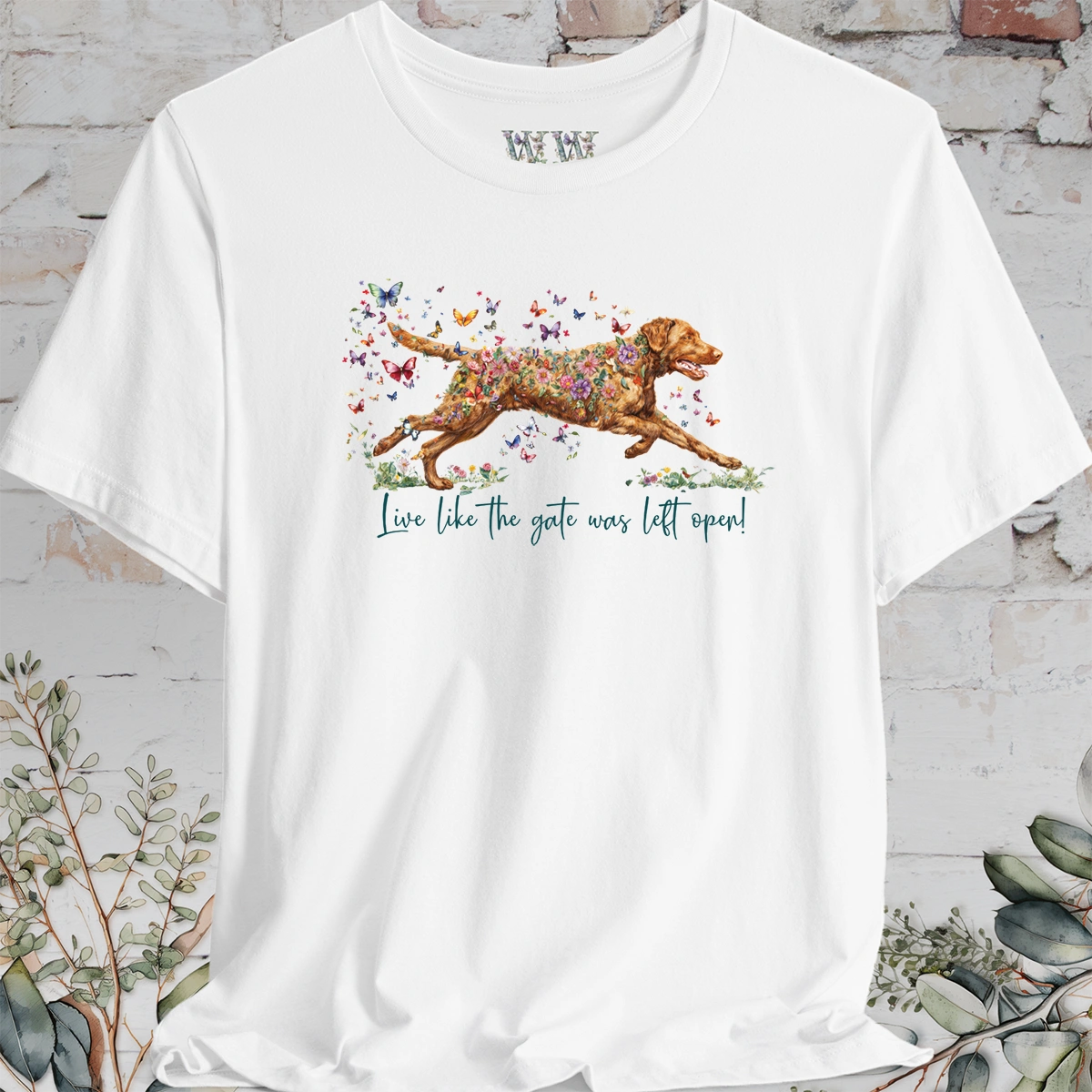 Chesapeake Bay Retriever 'Live like the gate was left open' T shirt