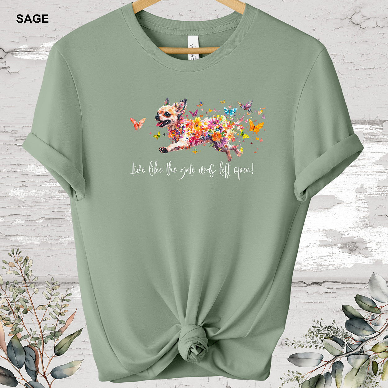 Chihuahua "Live like the gate was left open" T shirt