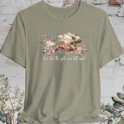 Chinese Crested "Live like the gate was left open" Unisex T shirt