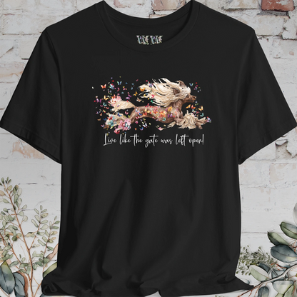 Chinese Crested "Live like the gate was left open" Unisex T shirt