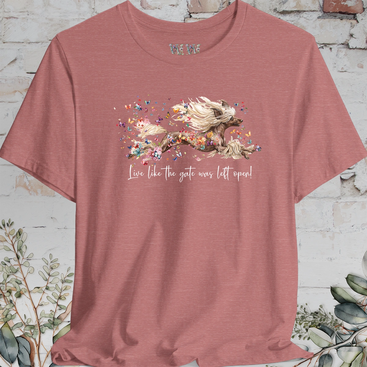 Chinese Crested "Live like the gate was left open" Unisex T shirt