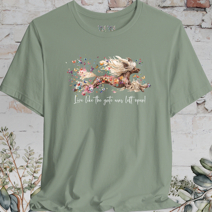 Chinese Crested "Live like the gate was left open" Unisex T shirt