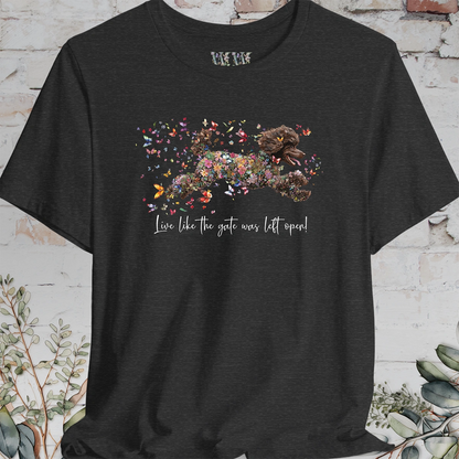 Chocolate Poodle  "Live like the gate was left open" Unisex T shirt