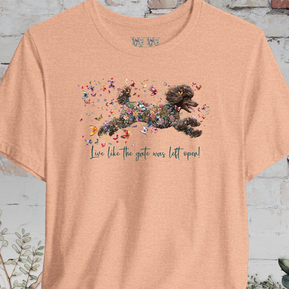 Chocolate Poodle  "Live like the gate was left open" Unisex T shirt