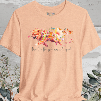 Chow Chow #2 "Live like the gate was left open" Unisex T shirt