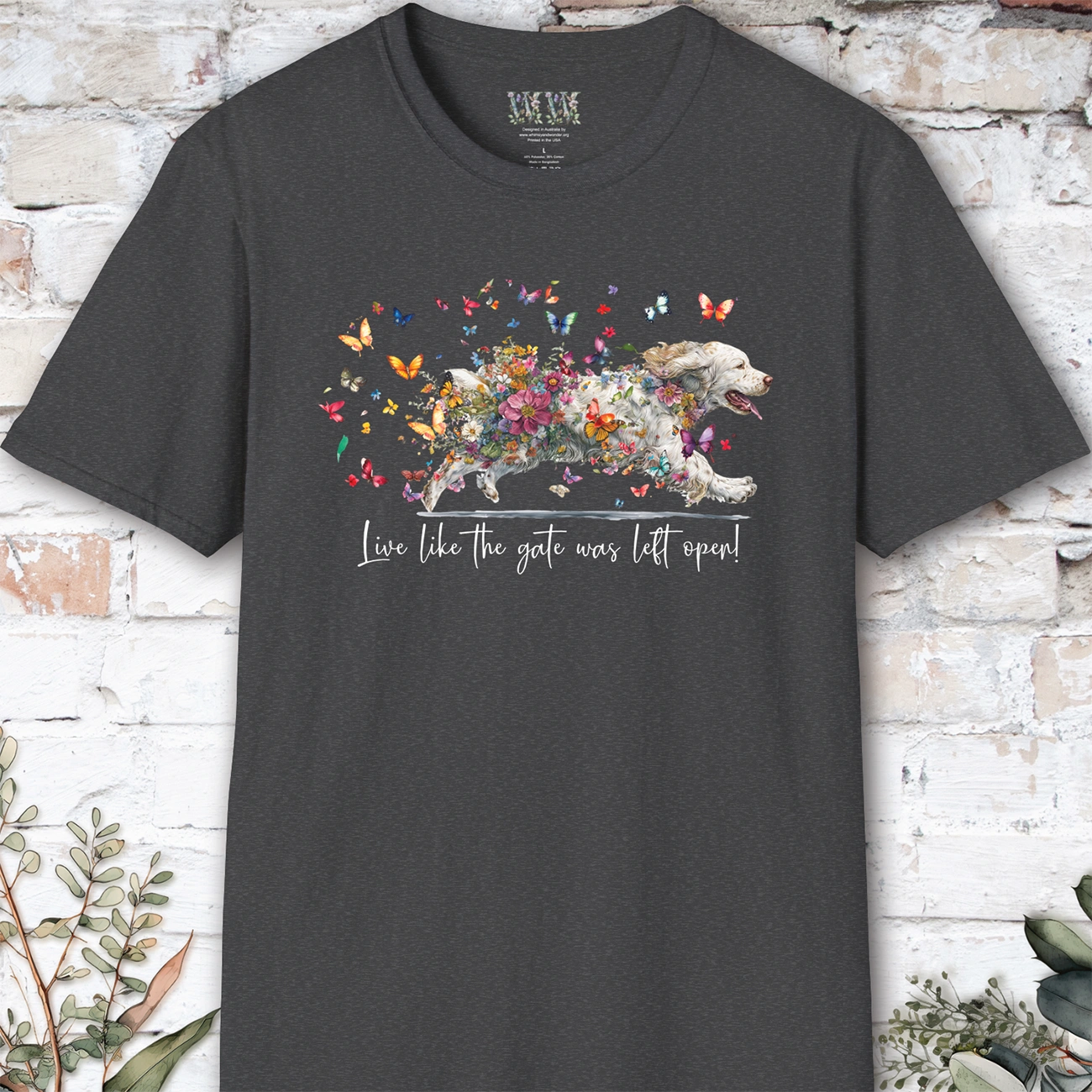 Clumber Spaniel Live like the gate was left open, unisex T-Shirt