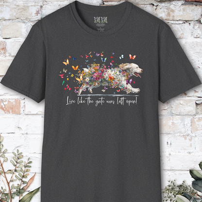 Clumber Spaniel Live like the gate was left open, unisex T-Shirt