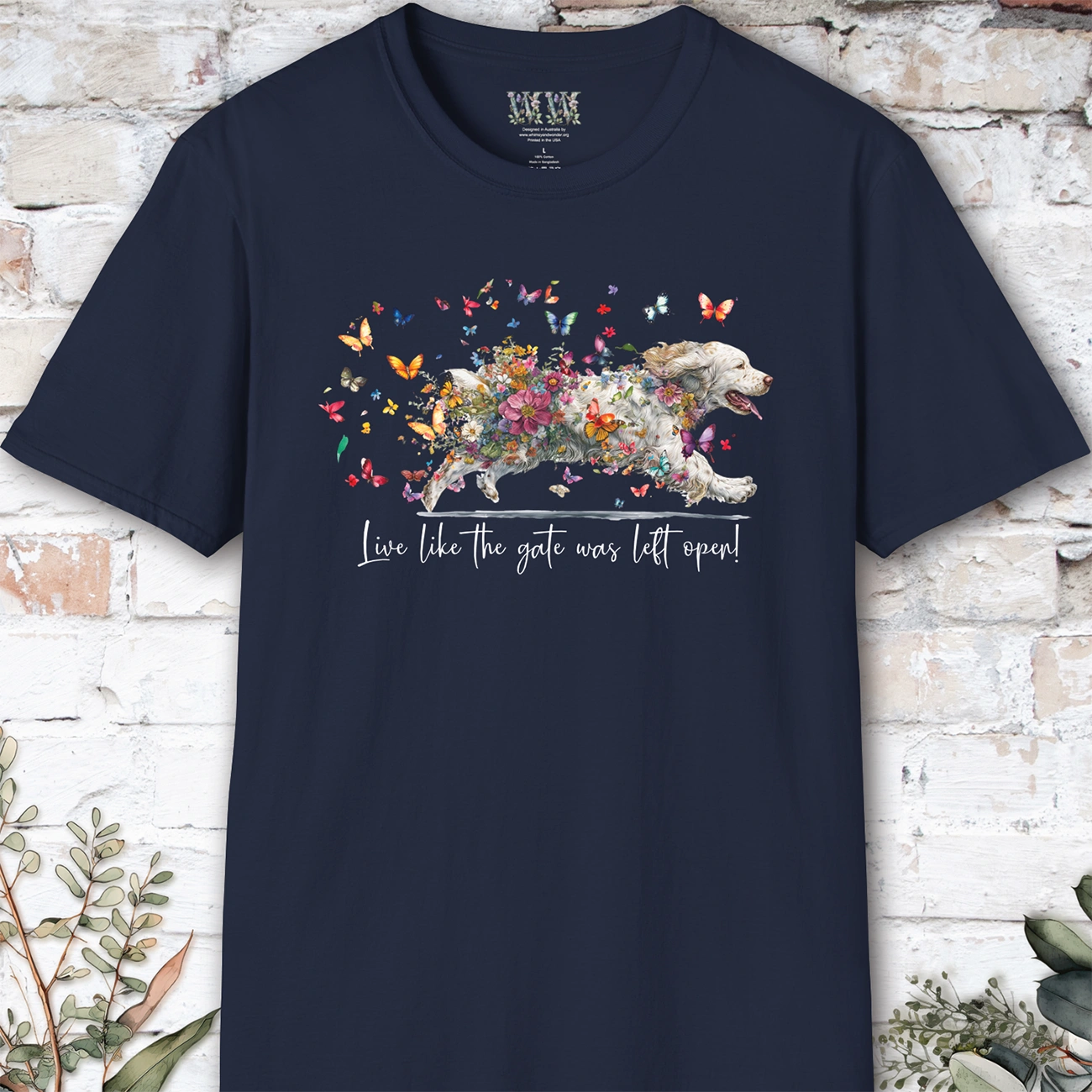 Clumber Spaniel Live like the gate was left open, unisex T-Shirt